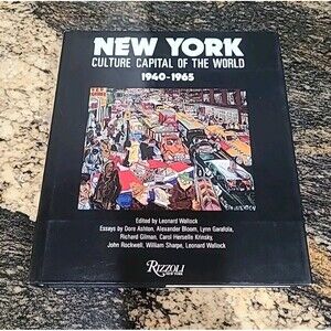 New York: Culture Capital of the World, 1940–1965 by Leonard Wallock 1988 Edt